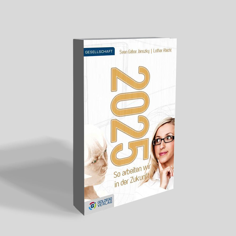 2025 - So arbeiten wir in der Zukunft